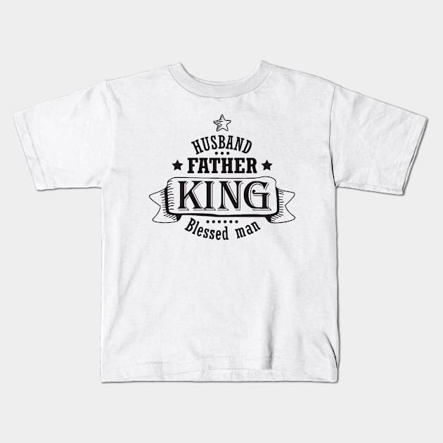 Husband Father King Blessed Man Kids T-Shirt by lombokwetan